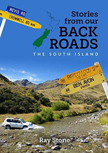 Stories From Our Back Roads South Island by Ray Stone