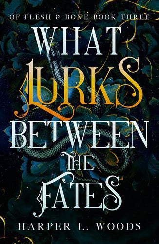 What Lurks Between The Fates by Harper L. Woods