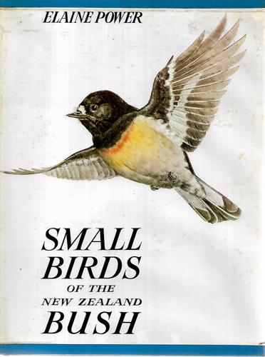 Small Birds of the New Zealand Bush by Elaine Power