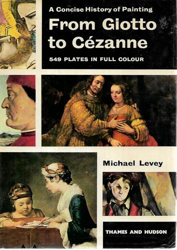 From Giotto To Cézanne: A Concise History Of Painting by Michael Levey