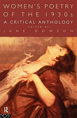 Women's Poetry Of The 1930S: A Critical Anthology: A Critical Anthology by Jane Dowson