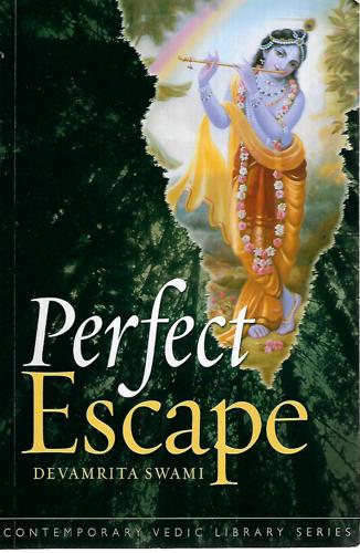 Perfect Escape by Devamrita Swami