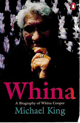 Whina: A Biography Of Whina Cooper by Michael King