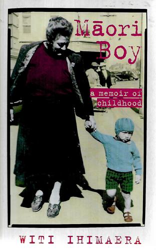 Maori Boy: a Memoir of Childhood by Witi Ihimaera