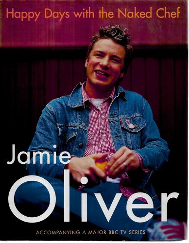 Happy Days with the Naked Chef by Jamie Oliver