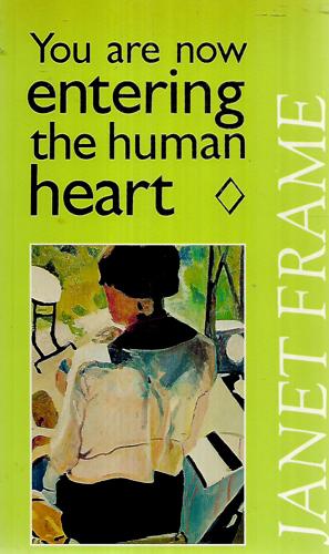 You Are Now Entering the Human Heart by Janet Frame