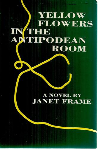 Yellow Flowers In The Antipodean Room by Janet Frame