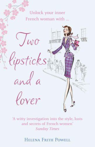 Two Lipsticks And a Lover by Helena Frith Powell