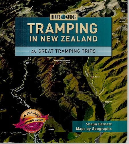 Tramping In New Zealand: 40 Of New Zealand's Best Trips (Bird's Eye Guides) by Shaun Barnett