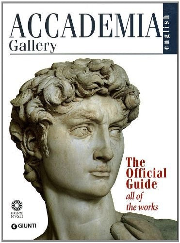 Academia Gallery (Official Guide/Florentine Muse) by Franca Falletti