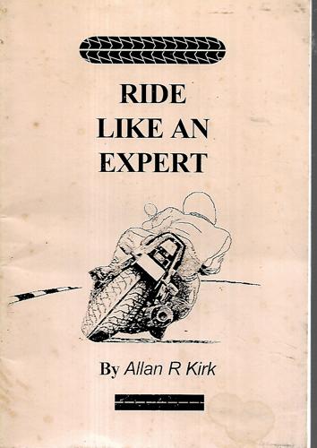 Ride Like an Expert by Allan A. Kirk