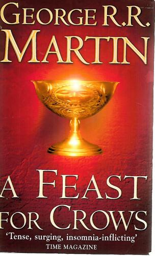 A Feast For Crows - A Song Of Ice And Fire Series (Book 4) by George R. R. Martin