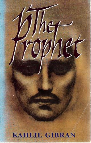 The Prophet by Kahlil Gibran