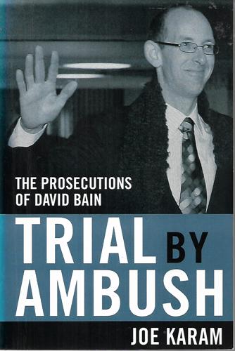 Trial By Ambush: The Prosecutions Of David Bain by Joe Karam