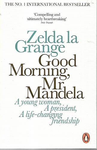 Good Morning, Mr Mandela by Zelda La Grange