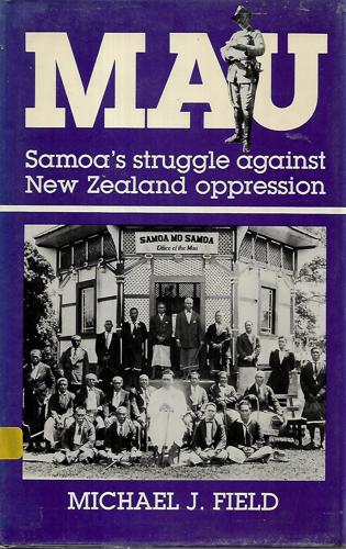 Mau: Samoa's Struggle Against New Zealand Oppression by Michael Field