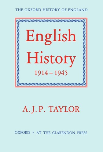 Oxford History Of England, Vol 15: English History, 1914-1945 by A. J. P. Taylor