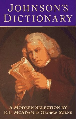 Johnson's Dictionary: A Modern Selection by Samuel Johnson and E. L. McAdam and George Milne