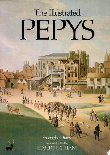 The Illustrated Pepys: Extracts From The Diary by Samuel Pepys