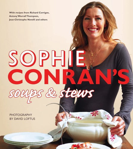 Soups And Stews by Sophie Conran