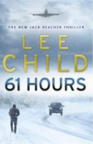 61 Hours by Lee Child