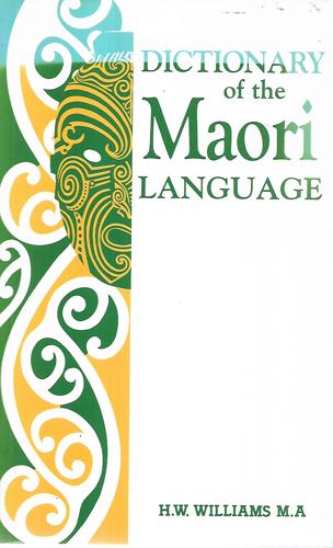 A Dictionary Of The Maori Language (Maori Edition) by Herbert W. Williams