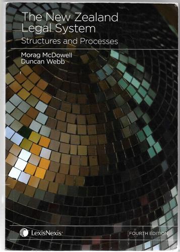 New Zealand Legal System: Structures And Processes (Fourth Edition) by Morag McDowell and Duncan Alexander Webb