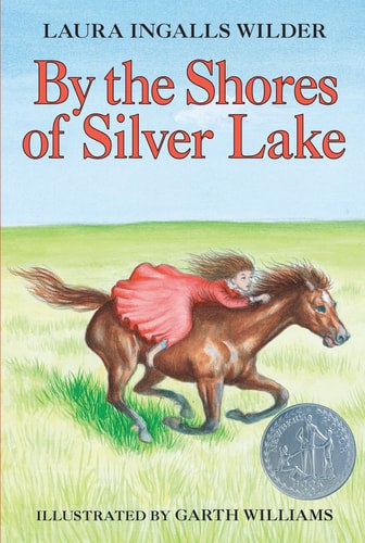 By The Shores Of Silver Lake: A Newbery Honor Award Winner (Little House, 5) by Laura Ingalls Wilder