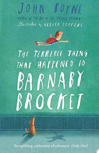 The Terrible Thing That Happened To Barnaby Brocket by John Boyne