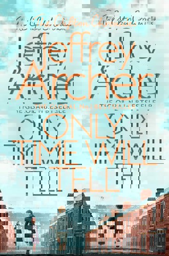 Only Time Will Tell (The Clifton Chronicles) by Jeffrey Archer