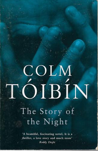 The Story Of The Night by Colm Toibin
