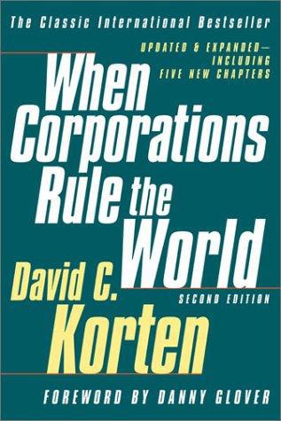 When Corporations Rule The World by David C. Korten