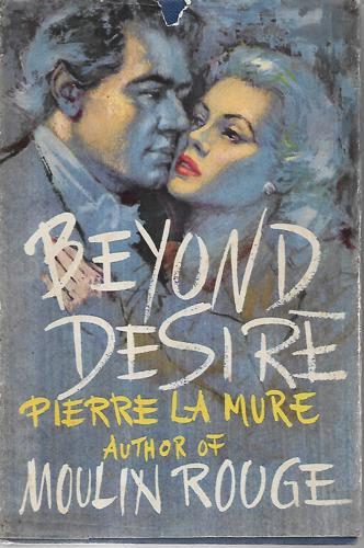 Beyond Desire : A Novel Based On The Life Of Felix And Cecile Mendelssohn by Pierre la Mure