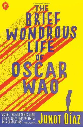 The Brief Wondrous Life of Oscar Wao by Junot Díaz