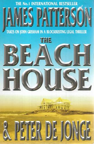 The Beach House by Peter De Jonge and James Patterson