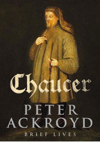 Chaucer by Peter Ackroyd