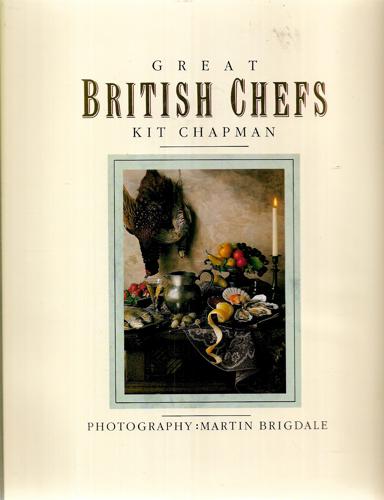 Great British Chefs by Martin Brigdale and Kit Chapman