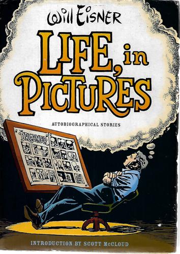 Life In Pictures: Autobiographical Stories by Will Eisner