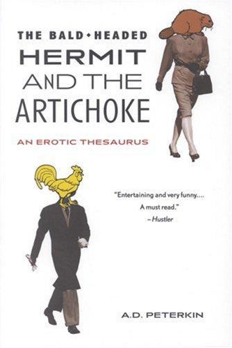 The Bald-Headed Hermit And The Artichoke: An Erotic Thesaurus by Allan Peterkin