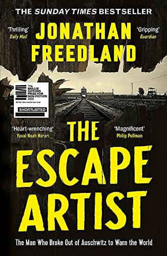 The Escape Artist: The Man Who Broke Out Of Auschwitz To Warn The World by Jonathan Freedland