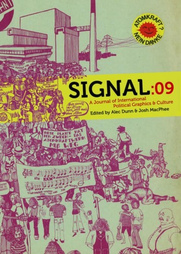 Signal: 09: A Journal Of International Political Graphics And Culture by Alec Dunn and Josh MacPhee