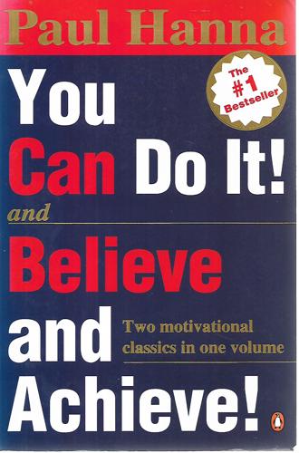 Believe And Achieve And You Can Do It by Paul Hanna