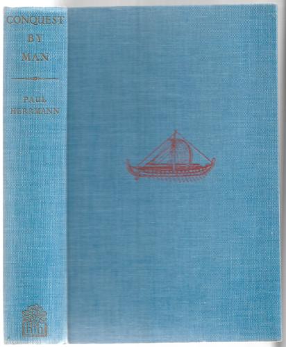 Conquest By Man: The Saga Of Early Exploration And Discovery by Paul Herrmann
