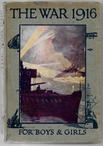 The War, 1916: A History and an Explanation for Boys and Girls by Elizabeth O'Neill