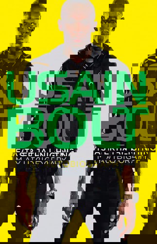 Faster Than Lightning: My Autobiography by Usain Bolt