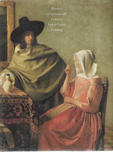 Masters Of Seventeenth-Century Dutch Genre Painting by Philadelphia Museum of Art and Peter C. Sutton