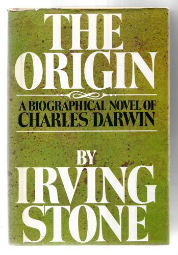 The Origin: Biographical Novel Of Charles Darwin by Irving Stone