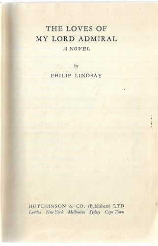 The Loves Of My Lord Admiral by Philip Lindsay