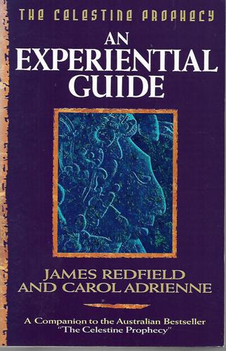The Celestine Prophecy. An Experiential Guide by Carol Adrienne and James Redfield