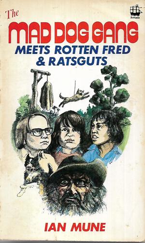 The Mad Dog Gang Meets Rotten Fred And Ratsguts by Ian Mune
